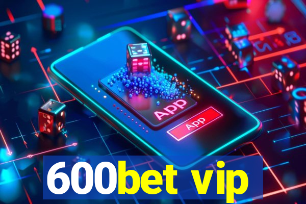 600bet vip